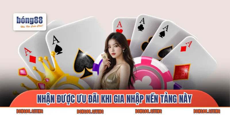 Nhận được ưu đãi lớn khi chọn gia nhập nền tảng này