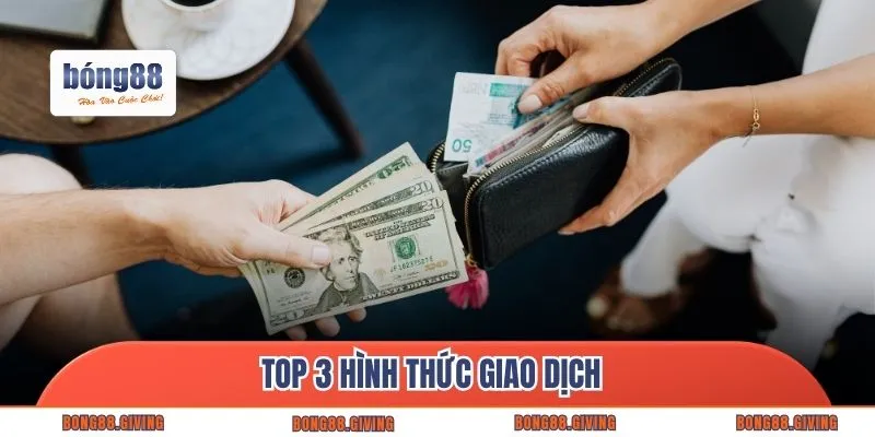 Top 3 hình thức giao dịch